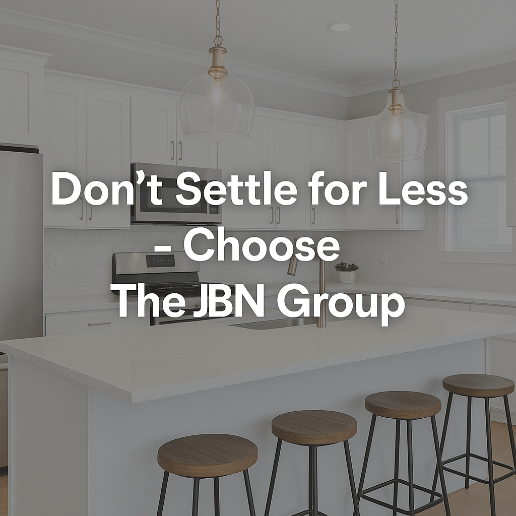 Don’t Settle for Less – Choose The JBN Group